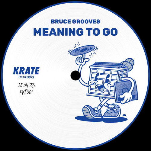 Bruce Grooves - Meaning to Go [KRT001]